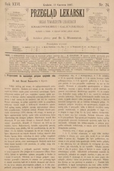 Przegląd Lekarski : organ Towarzystw Lekarskich Krakowskiego i Galicyjskiego. 1887, nr 24