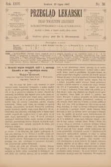 Przegląd Lekarski : organ Towarzystw Lekarskich Krakowskiego i Galicyjskiego. 1887, nr 30