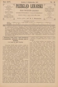 Przegląd Lekarski : organ Towarzystw Lekarskich Krakowskiego i Galicyjskiego. 1887, nr 41