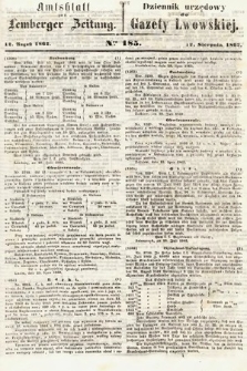 Amtsblatt zur Lemberger Zeitung = Dziennik Urzędowy do Gazety Lwowskiej. 1862, nr 185