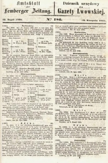 Amtsblatt zur Lemberger Zeitung = Dziennik Urzędowy do Gazety Lwowskiej. 1862, nr 186