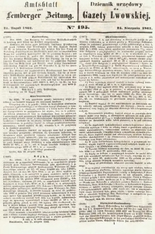 Amtsblatt zur Lemberger Zeitung = Dziennik Urzędowy do Gazety Lwowskiej. 1862, nr 195