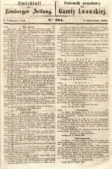 Amtsblatt zur Lemberger Zeitung = Dziennik Urzędowy do Gazety Lwowskiej. 1862, nr 204