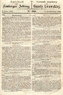 Amtsblatt zur Lemberger Zeitung = Dziennik Urzędowy do Gazety Lwowskiej. 1862, nr 230