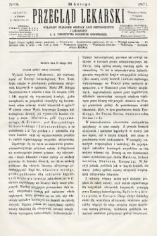 Przegląd Lekarski : wydawany staraniem Oddziału Nauk Przyrodniczych i Lekarskich C. K. Towarzystwa Naukowego Krakowskiego. 1871, nr 8