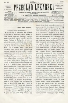 Przegląd Lekarski : wydawany staraniem Oddziału Nauk Przyrodniczych i Lekarskich C. K. Towarzystwa Naukowego Krakowskiego. 1871, nr 11