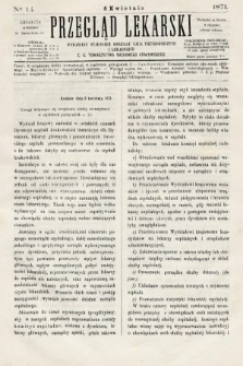 Przegląd Lekarski : wydawany staraniem Oddziału Nauk Przyrodniczych i Lekarskich C. K. Towarzystwa Naukowego Krakowskiego. 1871, nr 14