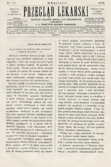 Przegląd Lekarski : wydawany staraniem Oddziału Nauk Przyrodniczych i Lekarskich C. K. Towarzystwa Naukowego Krakowskiego. 1871, nr 15