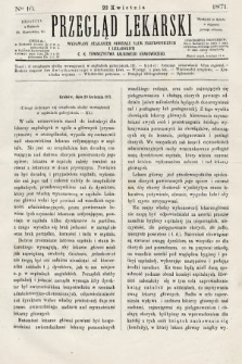 Przegląd Lekarski : wydawany staraniem Oddziału Nauk Przyrodniczych i Lekarskich C. K. Towarzystwa Naukowego Krakowskiego. 1871, nr 16