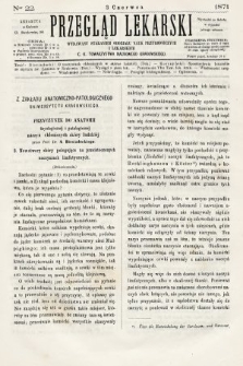 Przegląd Lekarski : wydawany staraniem Oddziału Nauk Przyrodniczych i Lekarskich C. K. Towarzystwa Naukowego Krakowskiego. 1871, nr 22