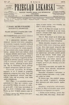 Przegląd Lekarski : wydawany staraniem Oddziału Nauk Przyrodniczych i Lekarskich C. K. Towarzystwa Naukowego Krakowskiego. 1871, nr 27
