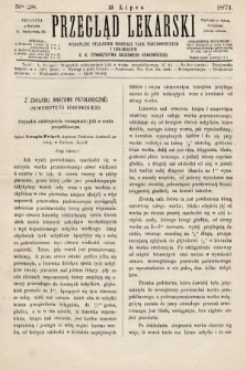 Przegląd Lekarski : wydawany staraniem Oddziału Nauk Przyrodniczych i Lekarskich C. K. Towarzystwa Naukowego Krakowskiego. 1871, nr 28