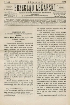 Przegląd Lekarski : wydawany staraniem Oddziału Nauk Przyrodniczych i Lekarskich C. K. Towarzystwa Naukowego Krakowskiego. 1871, nr 44