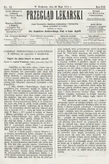 Przegląd Lekarski : organ Towarzystwa Lekarskiego Krakowskiego i Towarzystwa Lekarzy Galicyjskich we Lwowie. 1874, nr 22