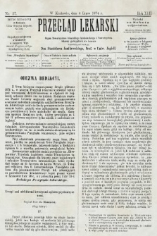 Przegląd Lekarski : organ Towarzystwa Lekarskiego Krakowskiego i Towarzystwa Lekarzy Galicyjskich we Lwowie. 1874, nr 27