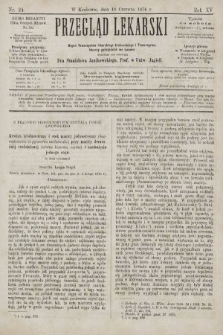 Przegląd Lekarski : organ Towarzystwa Lekarskiego Krakowskiego i Towarzystwa Lekarzy Galicyjskich we Lwowie. 1876, nr 24