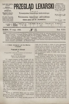 Przegląd Lekarski : organ Towarzystwa lekarskiego krakowskiego i Towarzystwa lekarskiego galicyjskiego. 1883, nr 21