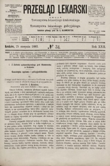 Przegląd Lekarski : organ Towarzystwa lekarskiego krakowskiego i Towarzystwa lekarskiego galicyjskiego. 1883, nr 34