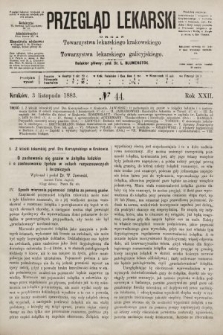 Przegląd Lekarski : organ Towarzystwa lekarskiego krakowskiego i Towarzystwa lekarskiego galicyjskiego. 1883, nr 44