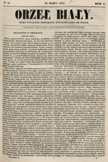 Orzeł Biały : pismo wyłącznie poświęcone wyjarzmiającéj się Polsce. R. 5, 1844, nr 6