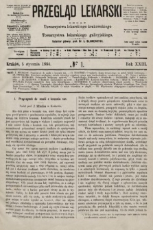 Przegląd Lekarski : organ Towarzystwa lekarskiego krakowskiego i Towarzystwa lekarskiego galicyjskiego. 1884, nr 1