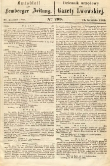 Amtsblatt zur Lemberger Zeitung = Dziennik Urzędowy do Gazety Lwowskiej. 1862, nr 299