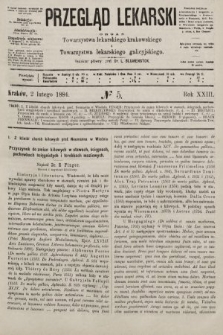 Przegląd Lekarski : organ Towarzystwa lekarskiego krakowskiego i Towarzystwa lekarskiego galicyjskiego. 1884, nr 5