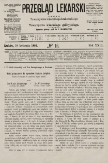 Przegląd Lekarski : organ Towarzystwa lekarskiego krakowskiego i Towarzystwa lekarskiego galicyjskiego. 1884, nr 16