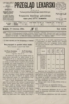 Przegląd Lekarski : organ Towarzystwa lekarskiego krakowskiego i Towarzystwa lekarskiego galicyjskiego. 1884, nr 17
