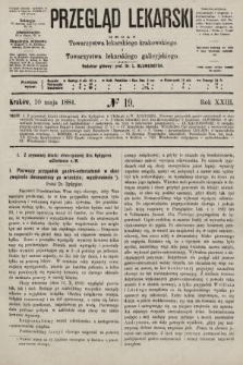 Przegląd Lekarski : organ Towarzystwa lekarskiego krakowskiego i Towarzystwa lekarskiego galicyjskiego. 1884, nr 19