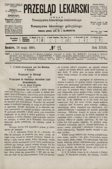 Przegląd Lekarski : organ Towarzystwa lekarskiego krakowskiego i Towarzystwa lekarskiego galicyjskiego. 1884, nr 21