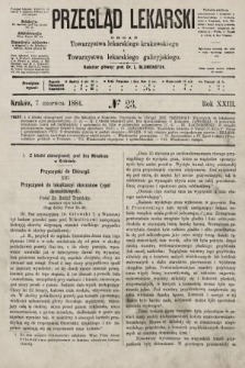Przegląd Lekarski : organ Towarzystwa lekarskiego krakowskiego i Towarzystwa lekarskiego galicyjskiego. 1884, nr 23