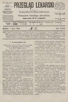 Przegląd Lekarski : organ Towarzystwa lekarskiego krakowskiego i Towarzystwa lekarskiego galicyjskiego. 1884, nr 27
