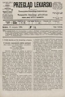 Przegląd Lekarski : organ Towarzystwa lekarskiego krakowskiego i Towarzystwa lekarskiego galicyjskiego. 1884, nr 34