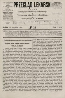 Przegląd Lekarski : organ Towarzystwa lekarskiego krakowskiego i Towarzystwa lekarskiego galicyjskiego. 1884, nr 35