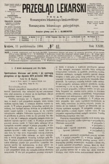Przegląd Lekarski : organ Towarzystwa lekarskiego krakowskiego i Towarzystwa lekarskiego galicyjskiego. 1884, nr 41