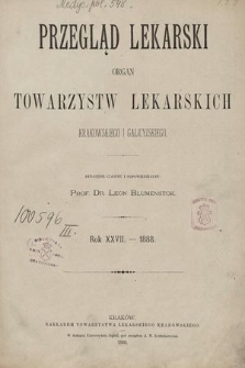 Przegląd Lekarski : Organ Towarzystw Lekarskich Krakowskiego i Galicyjskiego. 1888, spis rzeczy