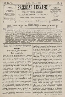 Przegląd Lekarski : Organ Towarzystw Lekarskich Krakowskiego i Galicyjskiego. 1888, nr 9