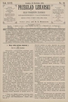 Przegląd Lekarski : Organ Towarzystw Lekarskich Krakowskiego i Galicyjskiego. 1888, nr 16