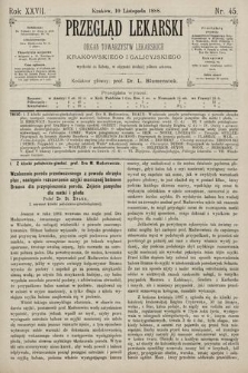 Przegląd Lekarski : Organ Towarzystw Lekarskich Krakowskiego i Galicyjskiego. 1888, nr 45