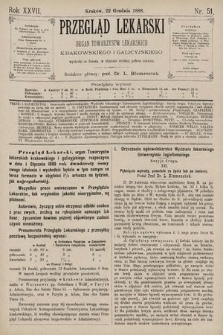 Przegląd Lekarski : Organ Towarzystw Lekarskich Krakowskiego i Galicyjskiego. 1888, nr 51