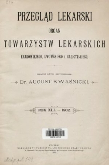 Przegląd Lekarski : organ Towarzystw Lekarskich Krakowskiego, Lwowskiego i Galicyjskiego. 1902, spis rzeczy