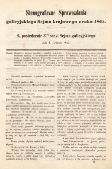 [Kadencja I, sesja III, pos. 6] Stenograficzne Sprawozdania Galicyjskiego Sejmu Krajowego z Roku 1865. 6. Posiedzenie 3ciej Sesyi Sejmu Galicyjskiego