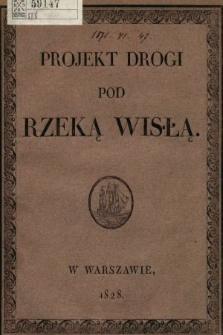 Projekt drogi pod rzeką Wisłą dla połączenia Warszawy z Pragą [...]