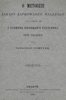 O metodzie jakąby zaprowadzić należało do uczenia się i uczenia geografii fizycznej ziem polskich