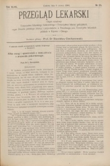 Przegląd Lekarski : organ urzędowy Towarzystwa lekarskiego krakowskiego i Towarzystwa lekarzy galicyjskich, organ Związku polskiego lekarzy i przyrodników w Petersburgu oraz Towarzystw lekarskich polskich w Kijowie i Chicago. 1908, nr 23