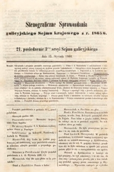 [Kadencja I, sesja III, pos. 21] Stenograficzne Sprawozdania Galicyjskiego Sejmu Krajowego z Roku 1865/6. 21. Posiedzenie 3ciej Sesyi Sejmu Galicyjskiego