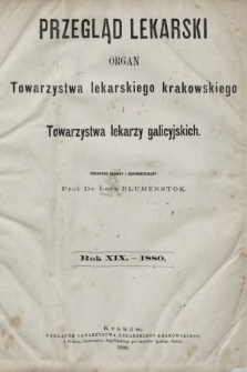 Przegląd Lekarski : organ Towarzystwa lekarskiego krakowskiego i Towarzystwa lekarzy galicyjskich. 1880, spis rzeczy