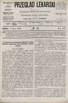 Przegląd Lekarski : organ Towarzystwa lekarskiego krakowskiego i Towarzystwa lekarzy galicyjskich. 1880, nr 28