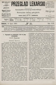 Przegląd Lekarski : organ Towarzystwa lekarskiego krakowskiego i Towarzystwa lekarzy galicyjskich. 1880, nr 30